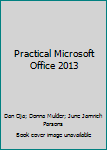Hardcover Practical Microsoft Office 2013 Book
