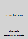 Unknown Binding A Crooked Mile Book