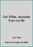 Paperback Carl Milles, episodes from my life Book