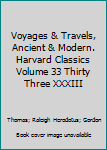 Unknown Binding Voyages & Travels, Ancient & Modern. Harvard Classics Volume 33 Thirty Three XXXIII Book