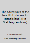 The adventures of the beautiful princess in Triangle land,