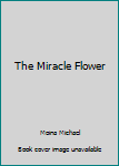 Paperback The Miracle Flower Book