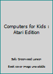 Paperback Computers for Kids : Atari Edition Book