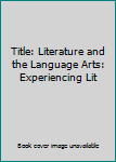 Paperback Title: Literature and the Language Arts: Experiencing Lit Book