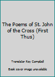 Unknown Binding The Poems of St. John of the Cross (First Thus) Book