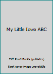 Unknown Binding My Little Iowa ABC Book