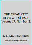 Unknown Binding THE CREAM CITY REVIEW: Fall 1993, Volume 17, Number 2. Book