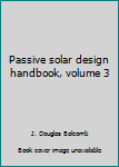 Hardcover Passive solar design handbook, volume 3 Book
