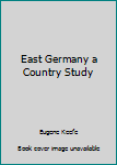 Hardcover East Germany a Country Study Book