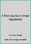 Paperback A first course in linear regression Book