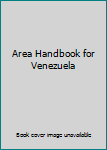 Area Handbook for Venezuela
