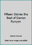 Hardcover Fifteen Stories the Best of Damon Runyon Book