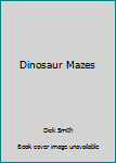 Mass Market Paperback Dinosaur Mazes Book