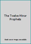 The Twelve Minor Prophets