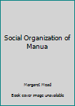 Hardcover Social Organization of Manua Book