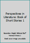 Paperback Perspectives in Literature: Book of Short Stories 1 Book