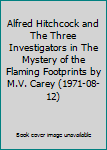 Alfred Hitchcock and The Three Investigators in The Mystery of the Flaming Footprints by M.V. Carey (1971-08-12)