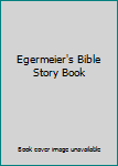 Hardcover Egermeier's Bible Story Book