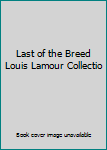 Hardcover Last of the Breed Louis Lamour Collectio Book