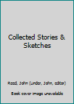 Collected Stories & Sketches