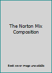 The Norton Mix Composition