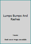 Hardcover Lumps Bumps And Rashes Book