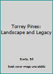 Hardcover Torrey Pines: Landscape and Legacy Book