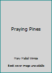 Hardcover Praying Pines Book