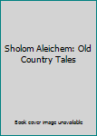 Mass Market Paperback Sholom Aleichem: Old Country Tales Book