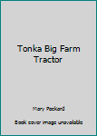 Paperback Tonka Big Farm Tractor Book