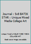 Journal : 5x8 BATIK STAR : Unique Mixed Media Collage Art