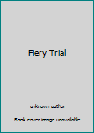 Fiery Trial