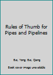 Hardcover Rules of Thumb for Pipes and Pipelines Book