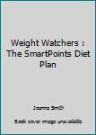 Paperback Weight Watchers : The SmartPoints Diet Plan Book