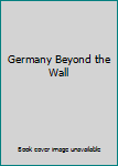 Hardcover Germany Beyond the Wall Book