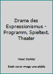 Unknown Binding Drama des Expressionismus - Programm, Spieltext, Theater Book