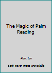 Hardcover The Magic of Palm Reading Book