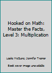 Paperback Hooked on Math: Master the Facts, Level 3: Multiplication Book