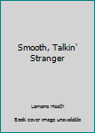 Hardcover Smooth, Talkin' Stranger Book