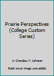 Paperback Prairie Perspectives (College Custom Series) Book