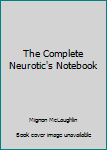 Hardcover The Complete Neurotic's Notebook Book