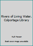 Paperback Rivers of Living Water, Colportage Library Book