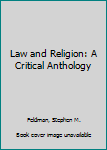 Hardcover Law and Religion: A Critical Anthology Book