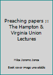 Paperback Preaching papers ;: The Hampton & Virginia Union Lectures Book