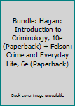 Paperback Bundle: Hagan: Introduction to Criminology, 10e (Paperback) + Felson: Crime and Everyday Life, 6e (Paperback) Book