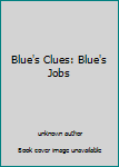 Unknown Binding Blue's Clues: Blue's Jobs Book