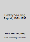 Paperback Hockey Scouting Report, 1991-1992 Book