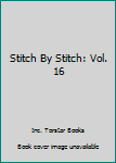 Hardcover Stitch By Stitch: Vol. 16 Book