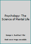 Hardcover Psychology: The Science of Mental Life Book