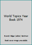 Hardcover World Topics Year Book 1974 Book